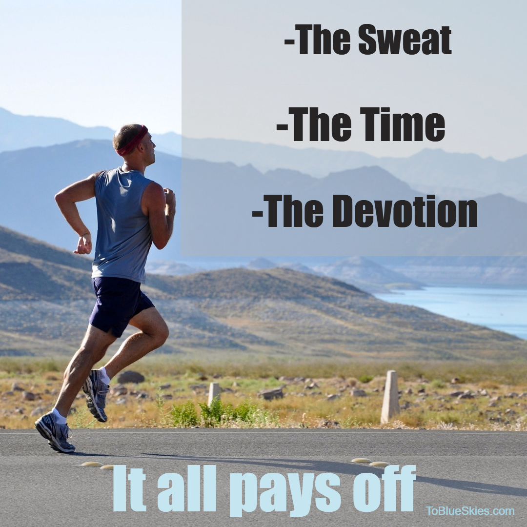 The sweat, the time, the devotion; it all pays off. 
